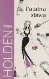 fatalna-slawa-wendy-holden