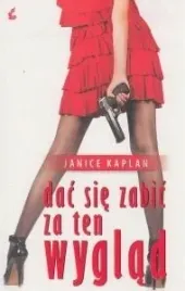 dac-sie-zabic-za-ten-wyglad-janice-kaplan