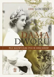 dama-dworu-moje-nadzwyczajne-zycie-w-cieniu-korony
