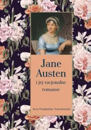 jane-austen-i-jej-racjonalne-romanse