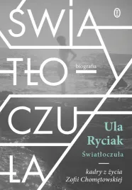 swiatloczula-kadry-z-zycia-zofii-chometowskiej