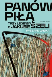 panow-pila-trzy-legendy-o-jakubie-szeli