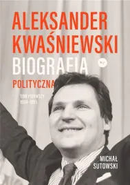 aleksander-kwasniewski-biografia-polityczna-t-1