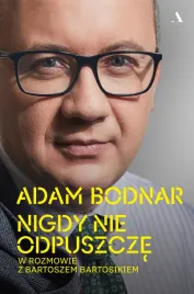 nigdy-nie-odpuszcze-adam-bodnar-w-rozmowie-z-bartoszem-bartosikiem