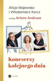 koneserzy-kolejnego-dnia-alicja-majewska-i-wlodzimierz-korcz-wedlug-artura