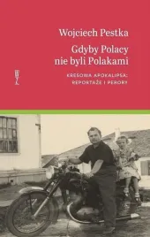 gdyby-polacy-nie-byli-polakami-kresowa