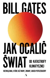 jak-ocalic-swiat-od-katastrofy-klimatycznej-rozwiazania-ktore-juz-mamy-z