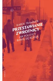 przestawianie-zwrotnicy-jak-politycy-bawia-sie-koleja