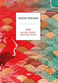 2100-jak-azja-tworzy-nasza-przyszlosc