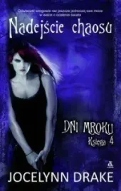 nadejscie-chaosu-dni-mroku-ksiega-4-jocelynn-drake