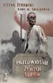 przedwiosnie-zywych-trupow-stefan-zeromski-kamil-smialkowski