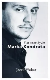 pierwsze-zycie-marka-kondrata