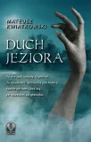 duch-jeziora-mateusz-kwiatkowski-tytul-duch-jeziora