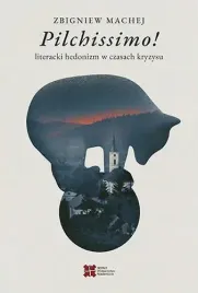 pilchissimo-literacki-hedonizm-w-czasach-kryzysu-zbigniew-machaj