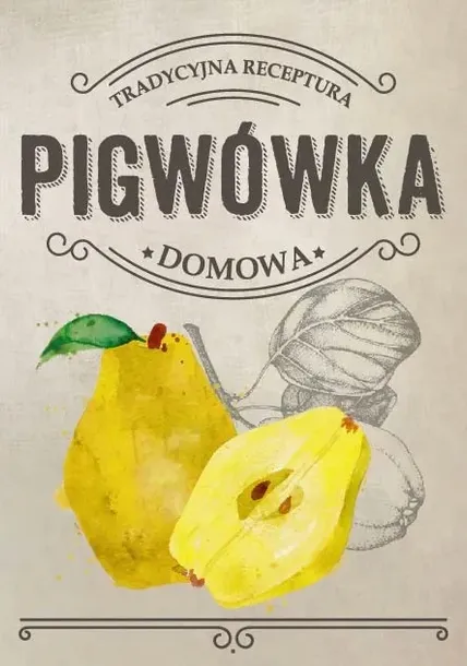 Etykiety naklejki PIGWÓWKA nalewka pigwowa 75x107 zestaw 10 sztuk domowa