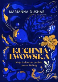kuchnia-lwowska-moja-kulinarna-podroz-przez-galicje
