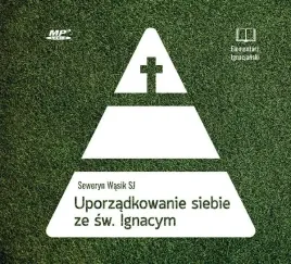 wam-uporzadkowanie-siebie-ze-sw-ignacym-loyola-audiobook-o-duchowosci