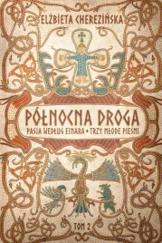 polnocna-droga-pasja-wedlug-einara-trzy-mlode-piesni-elzbieta-cherezinska