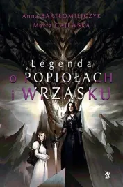 legenda-o-popiolach-i-wrzasku-reedycja-anna-bartlomiejczyk-marta-gajewsk