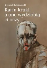 karm-kruki-a-one-wydziobia-ci-oczy-krzysztof-budziakowski