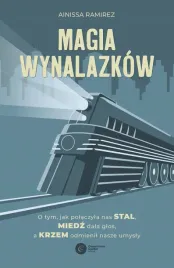 magia-wynalazkow-o-tym-jak-polaczyla-nas-stal-miedz-dala-glos-a-krzem-o