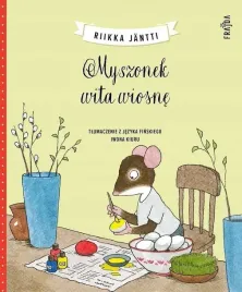 filia-myszonek-wita-wiosne-ksiazka-dla-dzieci-o-przygodach-malej-myszki