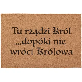 wycieraczka-tu-rzadzi-krol-dopoki-nie-wroci-krolowa-kokosowa-60x40