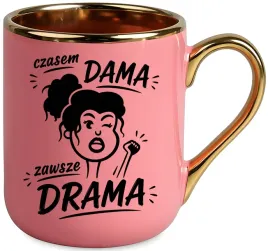 kubek-premium-z-nadrukiem-smieszny-prezent-czasem-dama-zawsze-drama