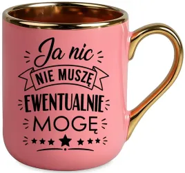 kubek-premium-z-nadrukiem-smieszny-prezent-ja-nic-nie-musze