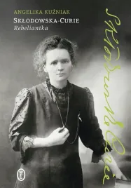 sklodowska-curie-rebeliantka-angelika-kuzniak