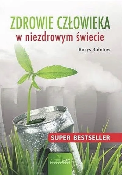 Zdrowie człowieka w niezdrowym świecie - Borys Boł