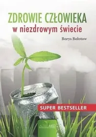zdrowie-czlowieka-w-niezdrowym-swiecie-borys-bolotow