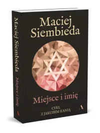 miejsce-i-imie-cykl-z-jakubem-kania-tom-2-maciej-siembieda
