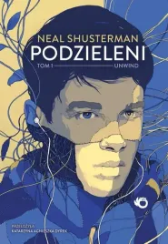 podzieleni-unwind-tom-1-neal-shusterman-uroboros