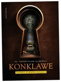 konklawe-tajemnice-wyborow-papieskich-przemyslaw-sliwinski