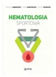 hematologia-sportowa-aneta-teleglow-anna-marchewka-zbigniew-dabrowski