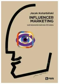 influencer-marketing-czyli-ekonomia-tworcow-xxiw-jacek-kotarbinski