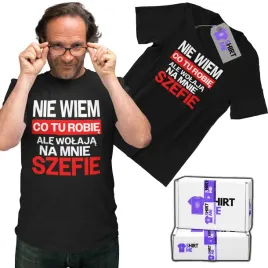 prezent-dla-szefa-koszulka-dla-szefa-nie-wiem-co-tu-robie-ale-wolaja-szefie
