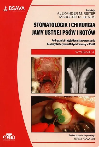 STOMATOLOGIA I CHIRURGIA JAMY USTNEJ PSÓW I KOTÓW BSAVA - Reiter Alexander M., Gracis Margherita