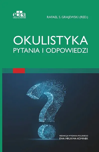 OKULISTYKA PYTANIA I ODPOWIEDZI - Grajewski R.S.