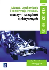 montaz-uruchamianie-i-konserwacja-instalacji-maszyn-i-urzadzen-elektrycznych-kwalifikacja-ele-02-ee-05-czesc-2-irena-chrzaszczykanna-tapolsk