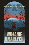 wolanie-umarlych-michal-zgajewski