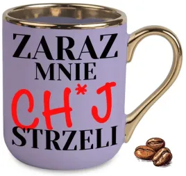 kubek-fioletowy-elegant-na-smieszny-prezent-zaraz-mnie-ch-j-strzeli-wzory