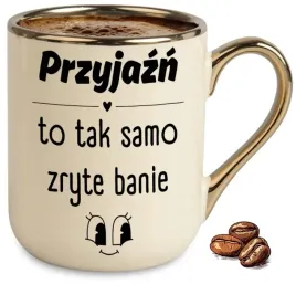 kubek-bezowy-elegant-przyjazn-to-tak-samo-zryte-banie-na-prezent