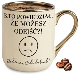 kubek-bezowy-elegant-kto-powiedzial-ze-mozesz-odejsc-na-pozegnanie-w-pracy