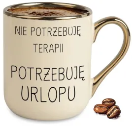 kubek-bezowy-elegant-na-prezent-nie-potrzebuje-terapii-potrzebuje-urlopu