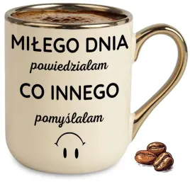 kubek-bezowy-elegant-milego-dnia-powiedzialam-co-innego-pomyslalam-wzory