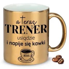 kubek-zloty-a-teraz-trener-usiadzie-i-napije-sie-kawki-na-prezent-wzory