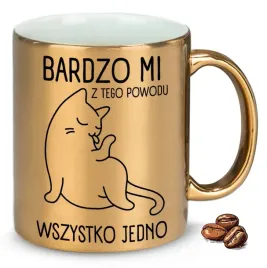 kubek-zloty-na-smieszny-prezent-bardzo-mi-z-tego-powodu-wszystko-jedno