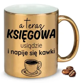 kubek-zloty-a-teraz-ksiegowa-usiadzie-i-napije-sie-kawki-na-prezent-wzory